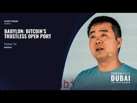 Babylon: Bitcoin’s Trustless Open Port - TOKEN2049 Dubai 2025