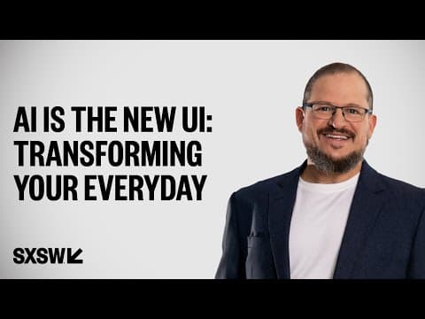 AI is the new UI - Transforming Your Everyday | SXSW LIVE
